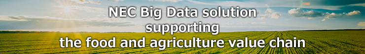 NEC BigData solution supporting the food agriculture value chain